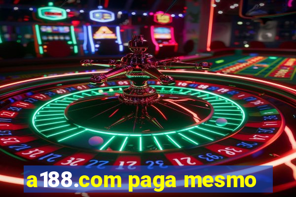 a188.com paga mesmo